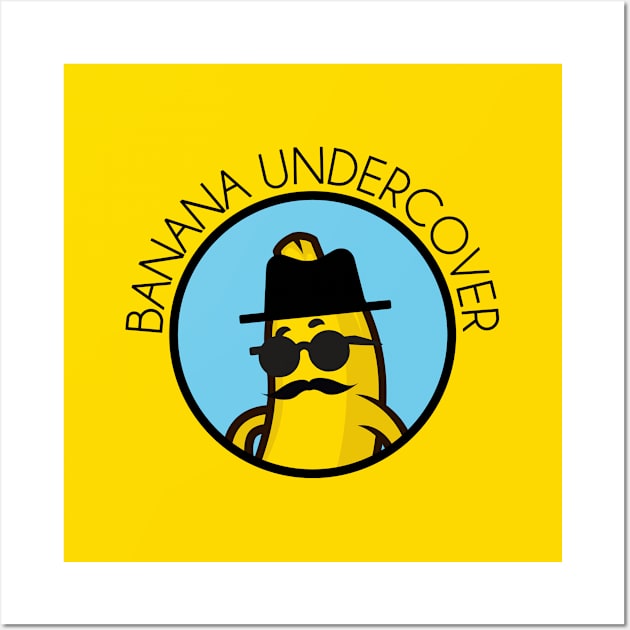 Funny Banana Undercover Spy Wall Art by hudoshians and rixxi